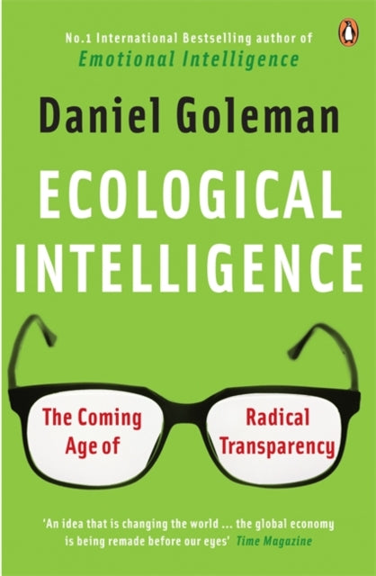 Ecological Intelligence: The Coming Age of Radical Transparency