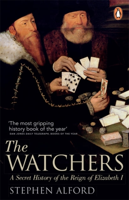 The Watchers: A Secret History of the Reign of Elizabeth I