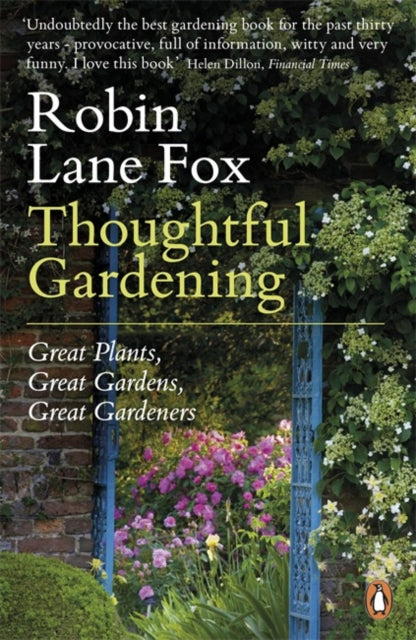 Thoughtful Gardening: Great Plants, Great Gardens, Great Gardeners