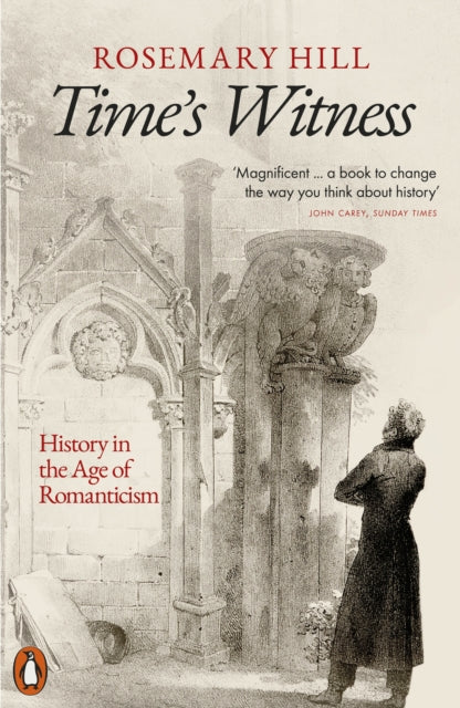 Time's Witness - History in the Age of Romanticism