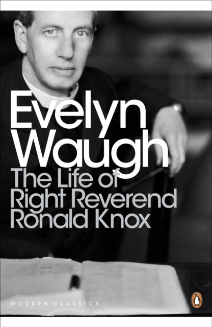 Life of Right Reverend Ronald Knox