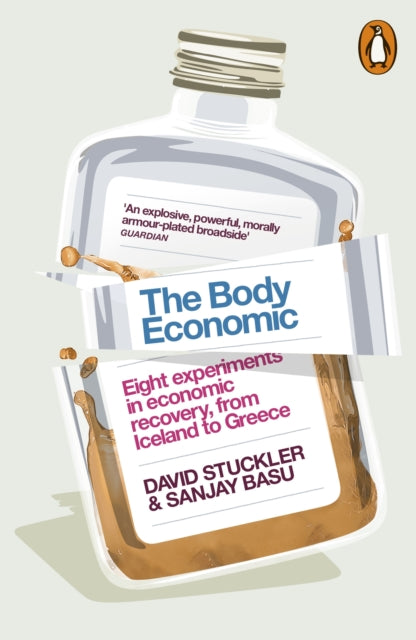 The Body Economic: Eight experiments in economic recovery, from Iceland to Greece