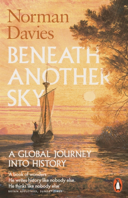 Beneath Another Sky - A Global Journey into History