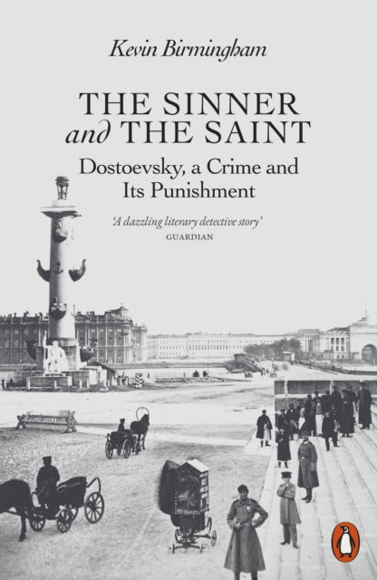 The Sinner and the Saint - Dostoevsky, a Crime and Its Punishment