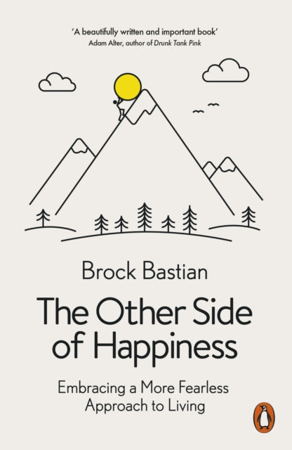 The Other Side of Happiness - Embracing a More Fearless Approach to Living