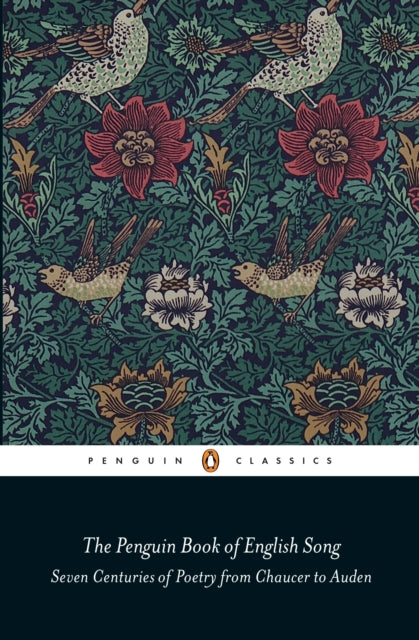 The Penguin Book of English Song - Seven Centuries of Poetry from Chaucer to Auden