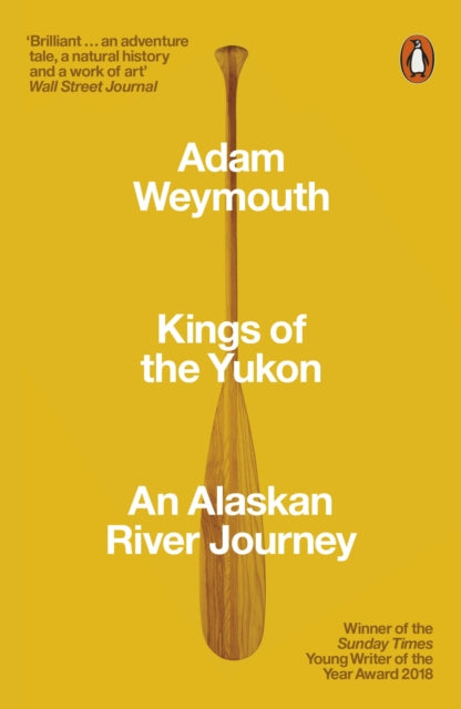 Kings of the Yukon - An Alaskan River Journey