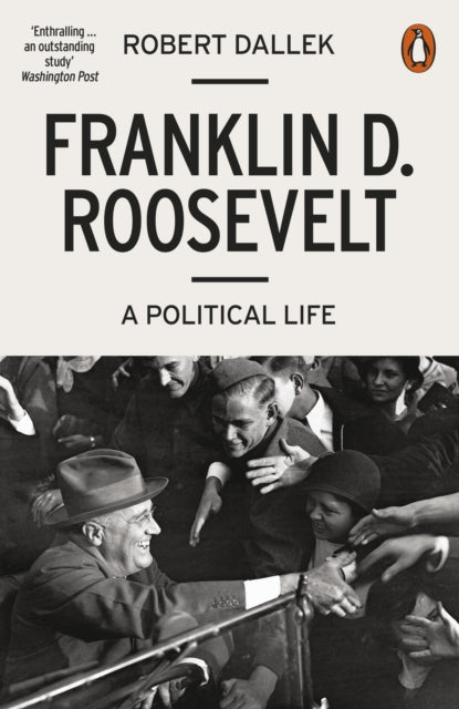 Franklin D. Roosevelt - A Political Life