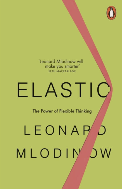Elastic - Flexible Thinking in a Constantly Changing World