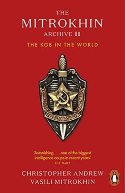 The Mitrokhin Archive II - The KGB in the World
