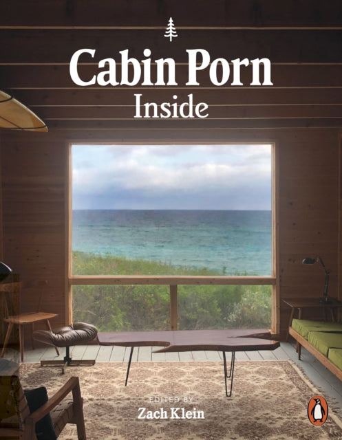 CABIN PORN: INSIDE