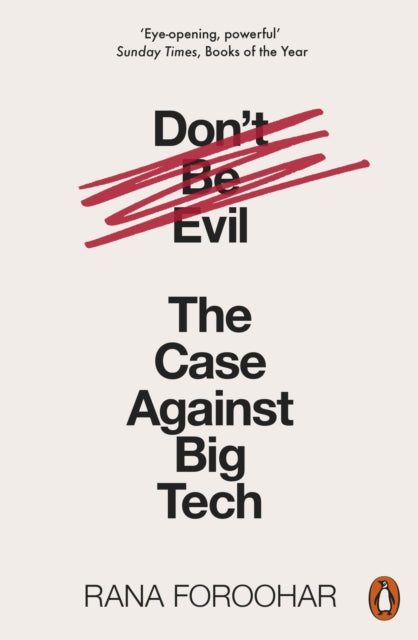 Don't Be Evil - The Case Against Big Tech