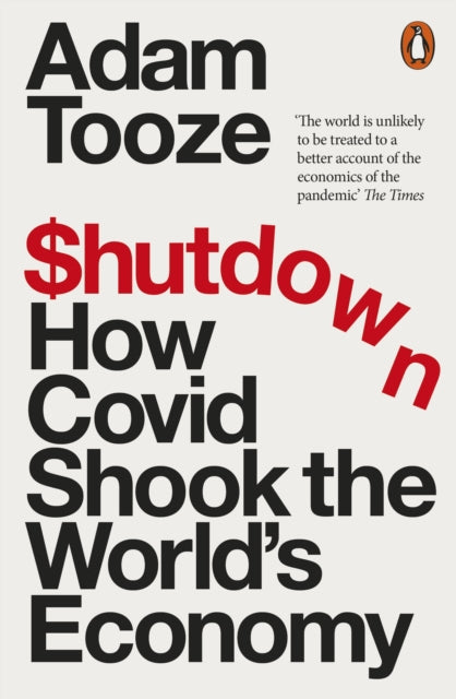 Shutdown - How Covid Shook the World's Economy