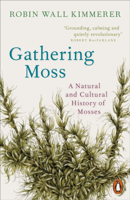 Gathering Moss - A Natural and Cultural History of Mosses