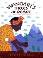 Wangari's Trees of Peace: A True Story from Africa