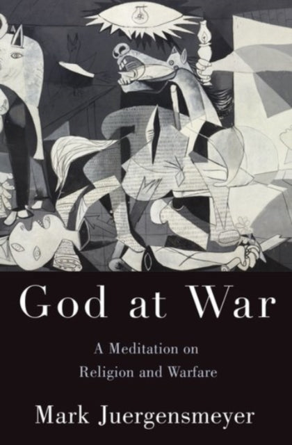 God at War - A Meditation on Religion and Warfare