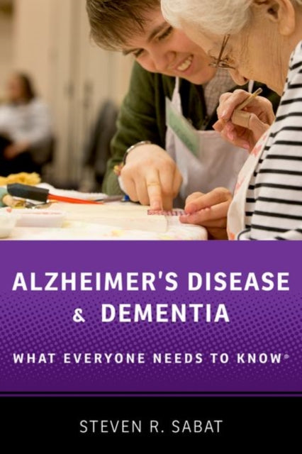 Alzheimer's Disease and Dementia - What Everyone Needs to Know (R)