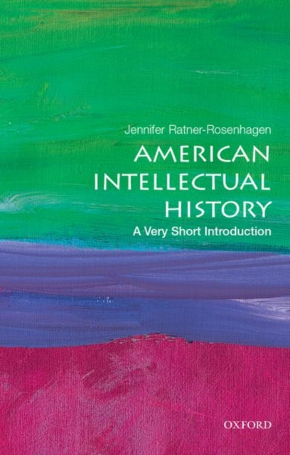 AMERICAN INTELLECTUAL HISTORY: A VERY SHORT INTRO