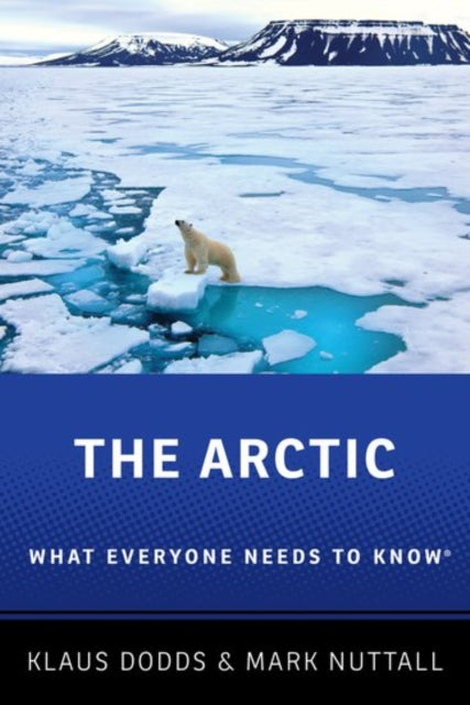 The Arctic - What Everyone Needs to Know (R)