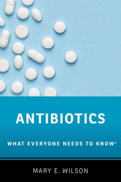 Antibiotics - What Everyone Needs to Know (R)