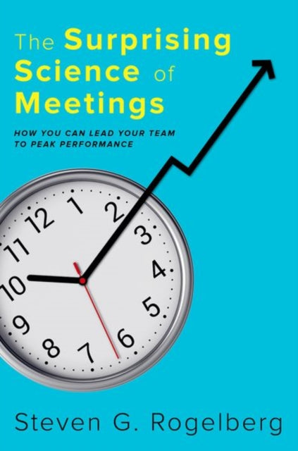 The Surprising Science of Meetings - How You Can Lead your Team to Peak Performance