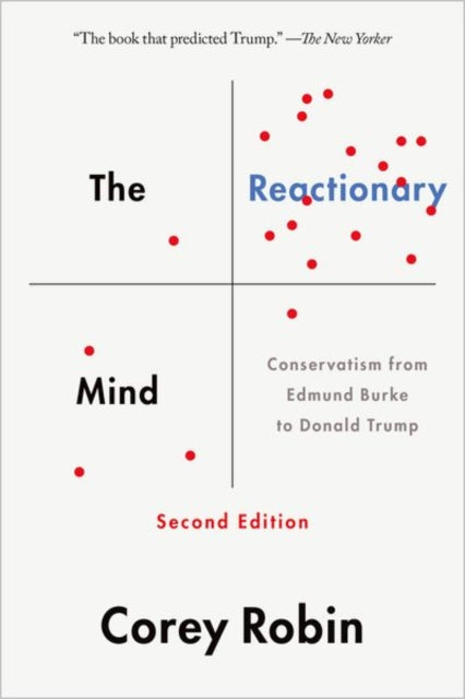 The Reactionary Mind-Conservatism from Edmund Burke to Donald Trump