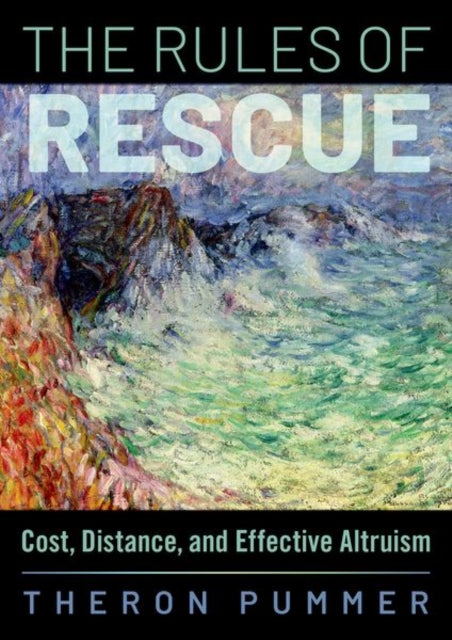 The Rules of Rescue - Cost, Distance, and Effective Altruism