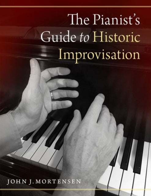PIANIST`S GUIDE TO HISTORIC IMPROVISATION