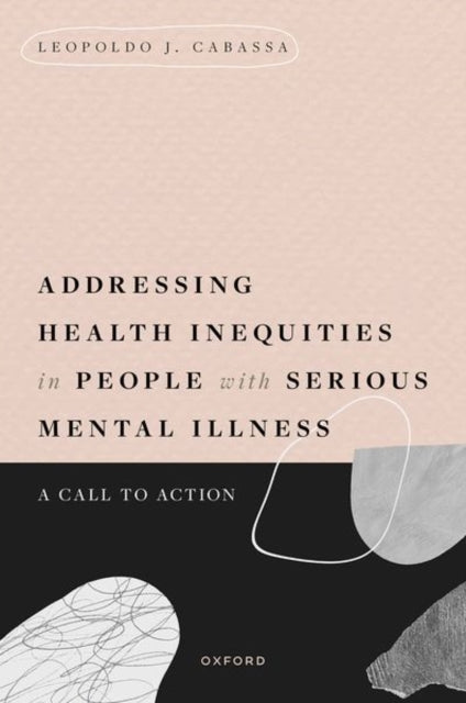 Addressing Health Inequities in People with Serious Mental Illness - A Call to Action