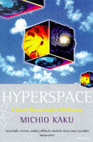 Hyperspace: A Scientific Odyssey Through Parallel Universes, Time Warps and the Tenth Dimension