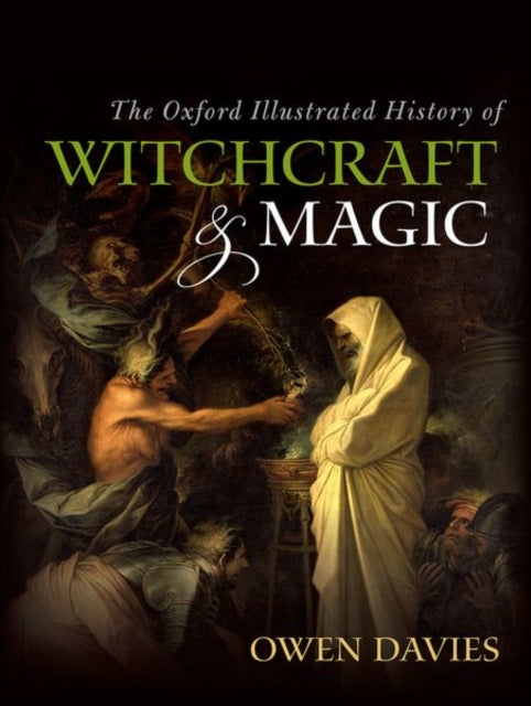 OXFORD ILLUSTRATED HISTORY OF WITCHCRAFT AND MAGIC