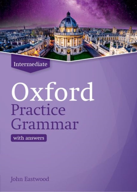 Oxford Practice Grammar: Intermediate: with Key - The right balance of English grammar explanation and practice for your language level