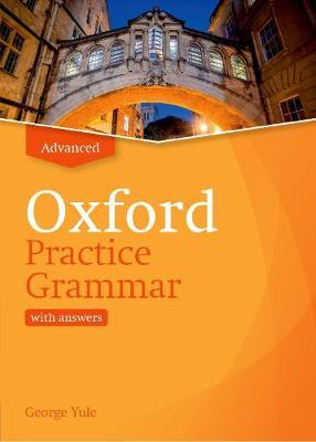 Oxford Practice Grammar: Advanced: with Key - The right balance of English grammar explanation and practice for your language level