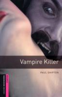 Oxford Bookworms Library: Starter: Vampire Killer