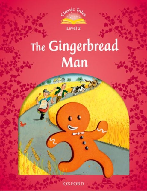 Classic Tales Second Edition: Level 2: The Gingerbread Man