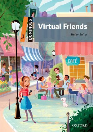 Virtual Friends (Oxford Dominoes: Level 2)