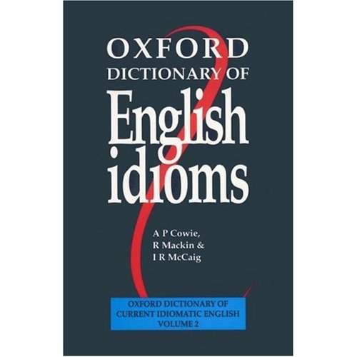 Oxford Dictionary of English Idioms