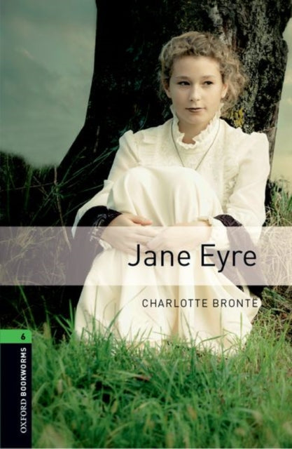 Jane Eyre (Oxford Bookworms Library: Level 6)