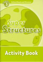 Oxford Read and Discover: Level 3: Super Structures Activity Book