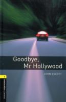 Oxford Bookworms Library: Level 1: Goodbye, Mr Hollywood
