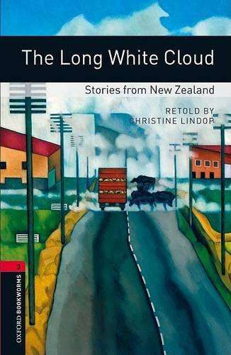 Oxford Bookworms Library: Level 3:: The Long White Cloud: Stories from New Zealand