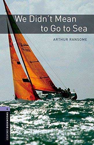 We Didn’t Mean to Go to Sea (Oxford Bookworms Library Level 4)