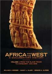 Africa and the West: A Documentary History: Volume 1: From the Slave Trade to Conquest, 1441-1905