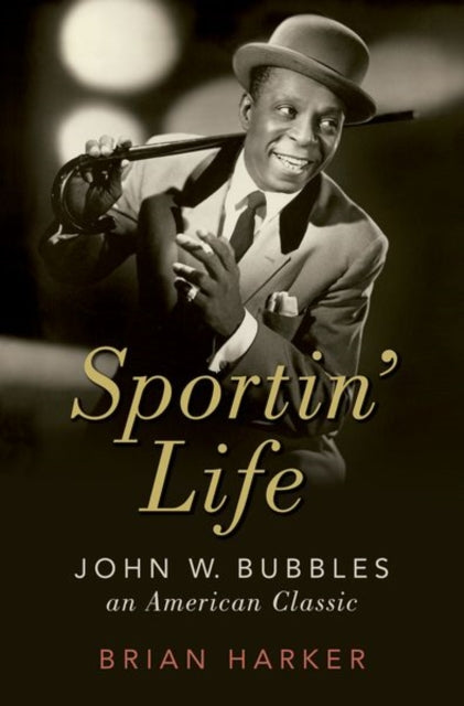 Sportin' Life - John W. Bubbles, An American Classic