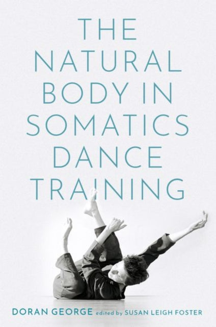 NATURAL BODY IN SOMATICS DANCE TRAINING