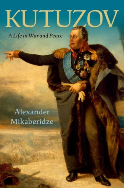 Kutuzov a life in war and peace