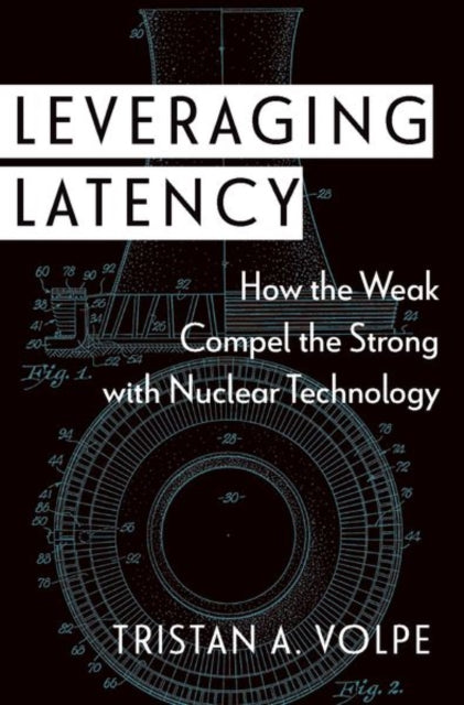 Leveraging Latency - How the Weak Compel the Strong with Nuclear Technology