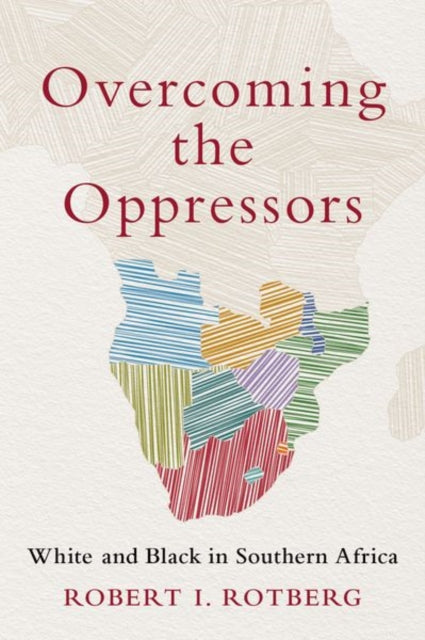 Overcoming the Oppressors - White and Black in Southern Africa