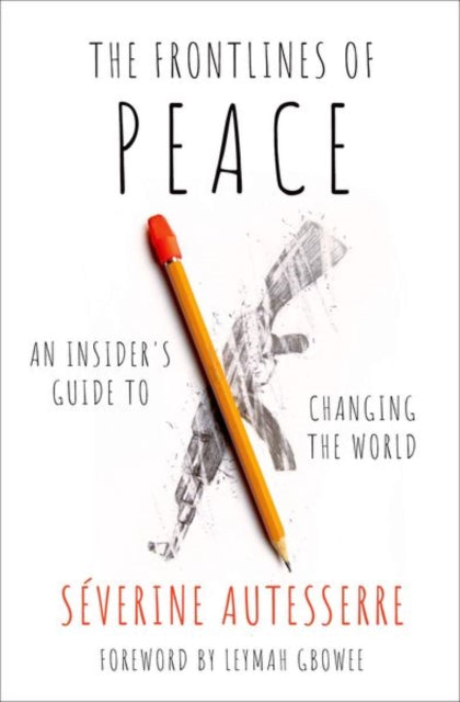 The Frontlines of Peace - An Insider's Guide to Changing the World