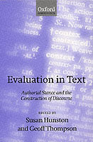 Evaluation in Text: Authorial Stance and the Construction of Discourse